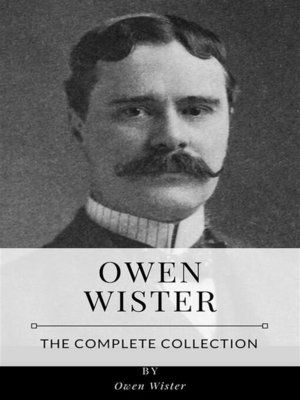 cover image of Owen Wister &#8211; the Complete Collection